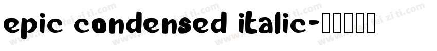 Epic Condensed Italic字体转换